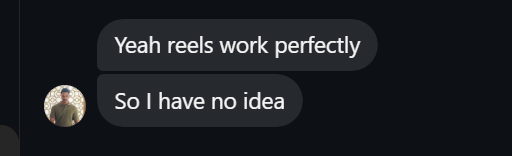 Client message: Yeah reels work perfectly.